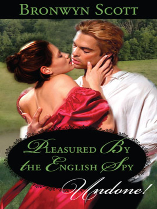 Title details for Pleasured by the English Spy by Bronwyn Scott - Available